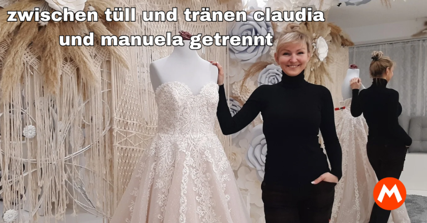 Zwischen Tüll und Tränen Claudia und Manuela getrennt – Was ist passiert?